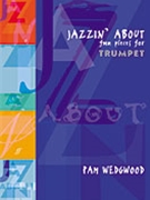 Jazzin' About: Fun Pieces for Trumpet by Wedgwood Pamela for Trumpet