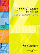 Jazzin' About: Fun Pieces for Alto Sax by Wedgwood Pamela for Saxophone