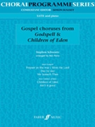 Godspell and Children of Eden Choruses by Schwartz Stephen - Parry Ben - for Choir