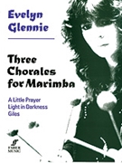 Three Chorales for Marimba by Glennie Evelyn for Marimba