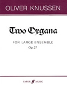 Two Organa Op. 27 by Knussen Oliver for Study Score