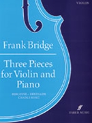 Three Pieces for Violin and Piano by Bridge Frank for Violin