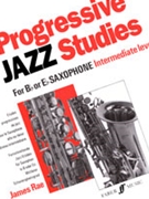 Progressive Jazz Studies for B-Flat or E-Flat Saxophone Book 2 by Rae James for Saxophone