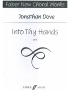 Into Thy Hands by Dove Jonathan for SATB a cappella
