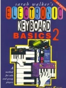 Electronic Keyboard Basics 2 by Walker Sarah for Electronic
