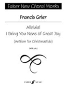Alleluia! I Bring You News of Great Joy by Grier Francis for Choir