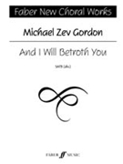 And I Will Betroth You by Gordon Michael Zev for Choir