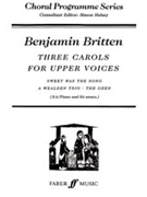Three Carols by Britten Benjamin for Choir