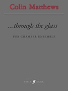 ...Through the Glass by Matthews Colin for Full Orche
