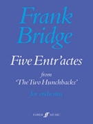 Five Entr'actes by Bridge Frank for Full Orche