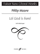Lo! God Is Here! by Moore Philip for Choir