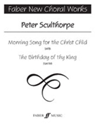 Morning Song for the Christ Child / The Birthday of Thy King by Sculthorpe Peter for Choir