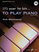 It's Never Too Late to Play Piano Level 1 by Wedgwood Pamela for Piano w/ Audio