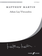 Adam Lay Ybounden by Martin Matthew for SATB