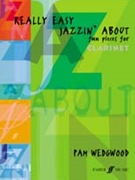 Really Easy Jazzin' About: Fun Pieces for Clarinet by Wedgwood Pamela for Clarinet