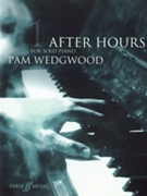 After Hours for Solo Piano Book 1 by Wedgwood Pamela for Piano