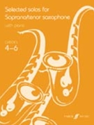 Selected Solos for Soprano/Tenor Saxophone Grade 4-6 by for Saxophone