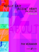 Really Easy Jazzin' About: Fun Pieces for Violin by Wedgwood Pamela for Violin