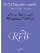 Heroic Elegy and Triumphal Epilogue by Vaughan Williams Ralph for Full Orche
