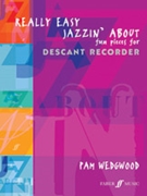 Really Easy Jazzin' About: Fun Pieces for Recorder by Wedgwood Pamela for Recorder