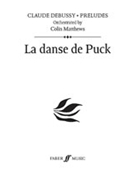 La danse de Puck by Debussy Claude - Matthews Colin - for Full Orche