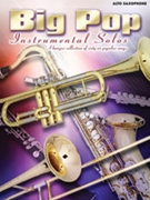 Big Pop Instrumental Solos for Alto Saxophone (Revised) by for Saxophone