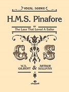H.M.S. Pinafore by Gilbert William S for Vocal Scor