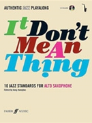 It Don't Mean A Thing (If It Ain't... for Alto Sax (Authentic Jazz Play-Jazz Play-along)