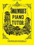 Smallwood's Piano Tutor by Smallwood William for Piano