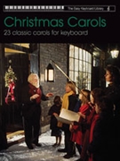 Christmas Carols: 23 Classic Carols for Keyboard (The Easy Keybo by for Keyboard/P