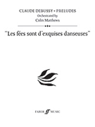 Les FTes Sont D'exquises Danseuses by Debussy Claude - Matthews Colin - for Study Score