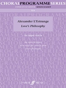 Love's Philosophy by L'Estrange Alexander for SATB