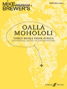 Oalla Mohololi (3 Songs From Africa) by - Brewer Mike - for SATB divisi (Collection)