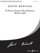 O Praise God In His Holiness by Bednall David for SATB (Psalm 150)