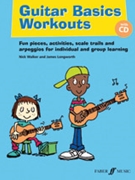 Guitar Basics Workouts by Longworth and Walker for Guitar