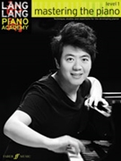 Lang Lang Piano Academy: Mastering the Piano Level 1 by Lang Lang for Piano