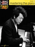 Lang Lang Piano Academy: Mastering the Piano Level 3 by Lang Lang for Piano