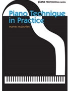 Piano Technique in Practice [Piano] by Murray McLachlan for