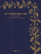 Sixty Country Dance Tunes (1786--1800) by Hutchinson Paul for Piano