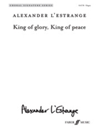 King of Glory King of Peace [Choir] by L'Estrange Alexander for SATB