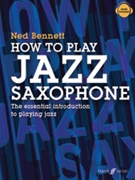 How to Play Jazz Saxophone by Bennett Ned for Saxophone Method