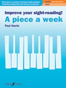 Improve Your Sight-Reading! A Piece a Week: Piano Level 3 by Harris Paul for Piano