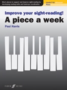 Improve Your Sight-Reading! A piece a week: Piano Levels, 7-8 [Piano]