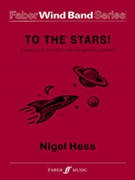 To the Stars by Hess Nigel for Wind Band