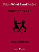 Thirty to Tango by Matthews David for Wind Band