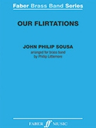 Our Flirtations by Sousa John Philip - Phillip Littlemore - for Brass Band