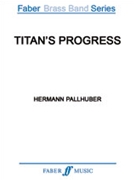 Titan's Progress by Pallhuber Hermann for Brass Band