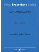 Cartoon Classics [Brass Band] by - Duncan Andrew - for Score and Parts