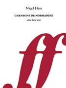 Chansons de Normandie [Wind Band] by Hess Nigel for Score
