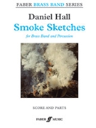 Smoke Sketches [Brass Band] by Hall Daniel for Score and Parts